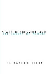 Enlarge image Cover: State Repression and the Labors of Memory - University of Minnesota Press