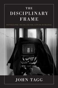 Enlarge image Cover: The Disciplinary Frame - University of Minnesota Press