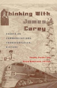 Enlarge image Cover: Thinking with James Carey - Peter Lang Verlag