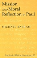 Cover: Mission and Moral Reflection in Paul - Peter Lang Verlag