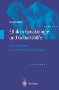 Cover: Ethik in Gyn&auml;kologie und Geburtshilfe - Springer