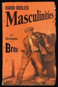 Cover: Hard-Boiled Masculinities - University of Minnesota Press