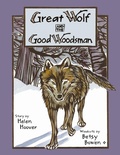 Cover: Great Wolf and the Good Woodsman - University of Minnesota Press