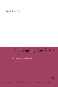Enlarge image Cover: Interrupting Auschwitz - Continuum International Publishing Group Ltd.