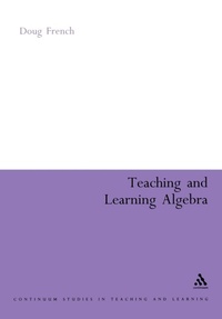Enlarge image Cover: Teaching and Learning Algebra - Continuum International Publishing Group Ltd.