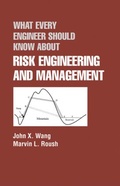 Cover: What Every Engineer Should Know About Risk Engineering and Management - CRC Press