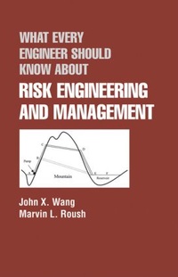 Enlarge image Cover: What Every Engineer Should Know About Risk Engineering and Management - CRC Press