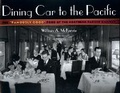 Cover: Dining Car to the Pacific - University of Minnesota Press