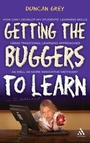 Cover: Getting the Buggers to Learn - Continuum International Publishing Group Ltd.