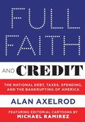 Cover: Full Faith and Credit: The National Debt, Taxes, Spending, and the Bankrupting of America - Abbeville Press