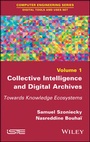 Cover: Collective Intelligence and Digital Archives - Wiley-ISTE