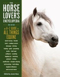 Cover: The Horse-Lover's Encyclopedia, 2nd Edition - Storey Publishing, LLC