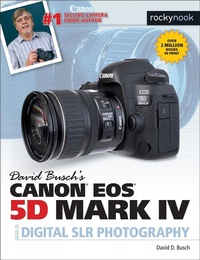 Abbildung von: David Busch's Canon EOS 5D Mark IV Guide to Digital SLR Photography - Rocky Nook