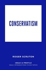 Cover: Conservatism: Ideas in Profile - Profile Books Ltd