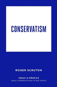Enlarge image Cover: Conservatism: Ideas in Profile - Profile Books Ltd