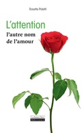 Cover: L'attention, l'autre nom de l'amour - &Eacute;ditions Infolio (La Source Vive)