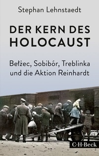 Bild: Der Kern des Holocaust - C.H.BECK