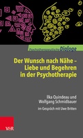 Cover: Der Wunsch nach N&auml;he - Liebe und Begehren in der Psychotherapie - Vandenhoeck & Ruprecht