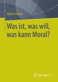 Cover: Was ist, was will, was kann Moral? - Springer VS