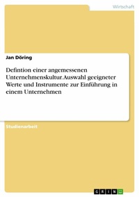 Abbildung von: Defintion einer angemessenen Unternehmenskultur. Auswahl geeigneter Werte und Instrumente zur Einführung in einem Unternehmen - GRIN Verlag