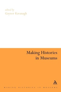 Abbildung von: Making Histories in Museums - Continuum International Publishing Group Ltd.
