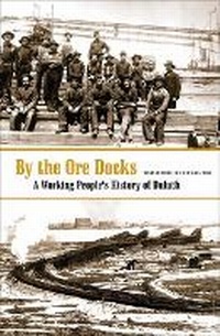 Enlarge image Cover: By the Ore Docks - University of Minnesota Press