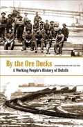 Cover: By the Ore Docks - University of Minnesota Press
