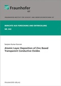 Cover: Atomic Layer Deposition of Zinc Based Transparent Conductive Oxides - Fraunhofer Verlag