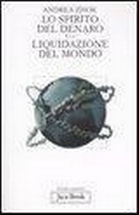 Abbildung von: Lo spirito del denaro e la liquidazione del mondo. Antropologia filosofica delle transazioni - Di fronte e attraverso. Filosofia;Jaca Book