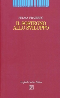 Abbildung von: Il sostegno allo sviluppo - Psicoanalisi e ricerca;Raffaello Cortina Editore