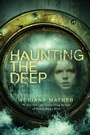 Cover: Haunting the Deep - Knopf Books for Young Readers