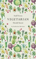 Cover: Stuff Every Vegetarian Should Know - Quirk Books