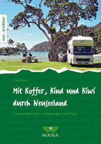 Abbildung von: Mit Koffer, Kind und Kiwi durch Neuseeland - MANA-Verlag