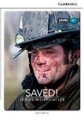 Cover: Saved! Heroes in Everyday Life Level A1 SEP Edition - Cambridge University Press