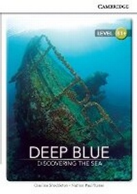 Enlarge image Cover: Deep Blue: Discovering the Sea Level B1+ SEP Edition - Cambridge University Press