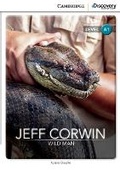 Cover: Jeff Corwin: Wild Man Level A1 SEP Edition - Cambridge University Press