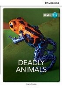 Enlarge image Cover: Deadly Animals Level A1+ SEP Edition - Cambridge University Press