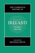 Cover: The Cambridge History of Ireland: Volume 1, 600-1550 - Cambridge University Press