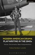 Cover: Modern American Drama: Playwriting in the 1940s - Methuen Drama