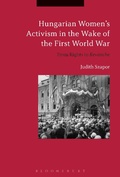 Cover: Hungarian Women's Activism in the Wake of the First World War - Bloomsbury Academic