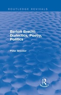Cover: Routledge Revivals: Bertolt Brecht: Dialectics, Poetry, Politics (1988) - Routledge