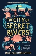 Cover: The City of Secret Rivers - Walker Books Ltd