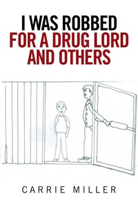 Enlarge image Cover: I Was Robbed for a Drug Lord and Others - Xlibris
