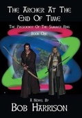 Cover: The Archer at the End of Time - Xlibris