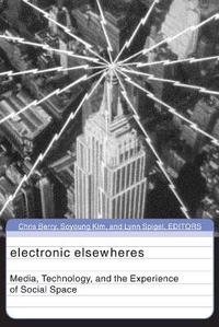 Enlarge image Cover: Electronic Elsewheres - University of Minnesota Press