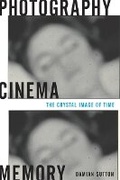 Cover: Photography, Cinema, Memory - University of Minnesota Press