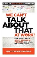 Cover: We Cant Talk about That at Work! A Guide for Bold, Inclusive Conversations - Berrett-Koehler Publishers