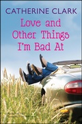 Cover: Love and Other Things I'm Bad At - HarperCollins