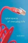 Cover: Cyberspaces of Everyday Life - University of Minnesota Press