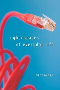 Enlarge image Cover: Cyberspaces of Everyday Life - University of Minnesota Press